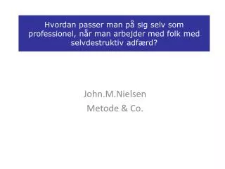 hvordan passer man p sig selv som professionel n r man arbejder med folk med selvdestruktiv adf rd