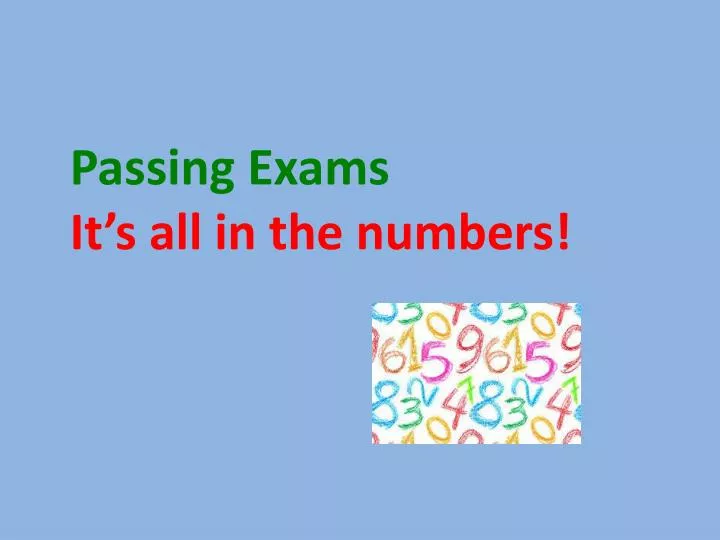 passing exams it s all in the numbers
