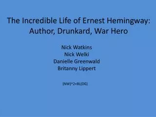 The Incredible Life of Ernest Hemingway: Author, Drunkard, War Hero