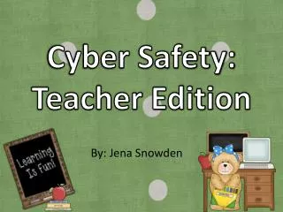 Cyber Safety: Teacher Edition