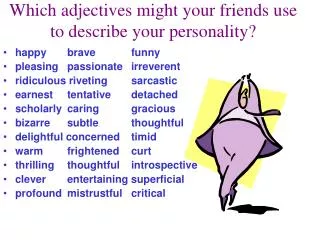 Which adjectives might your friends use to describe your personality?