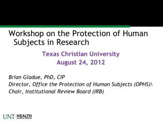 Workshop on the Protection of Human Subjects in Research Texas Christian University