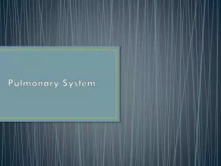 Pulmonary System