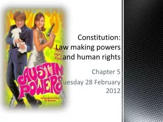 Constitution: Law making powers and human rights