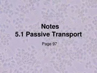 Notes 5.1 Passive Transport