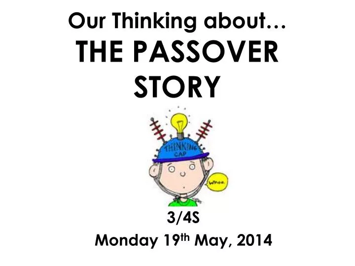 our thinking about the passover story