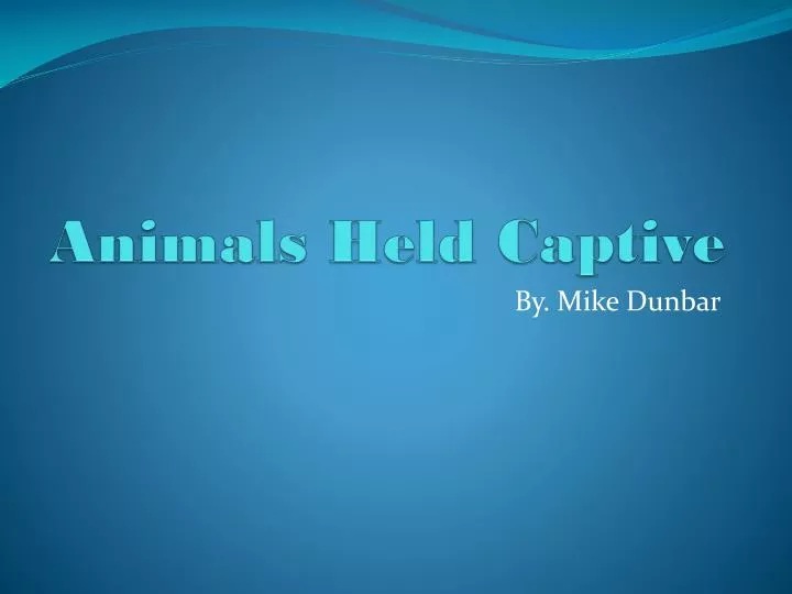 animals held captive