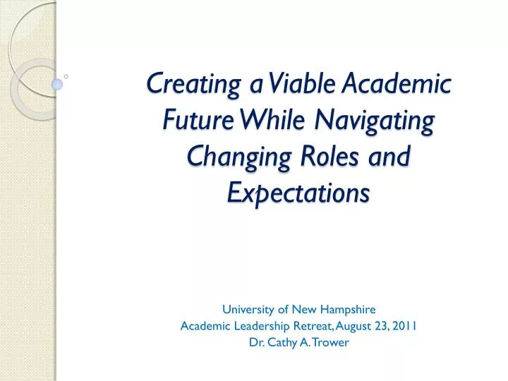 creating a viable academic future while navigating changing roles and expectations