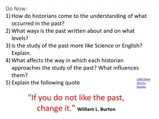 Do Now: How do historians come to the understanding of what occurred in the past?
