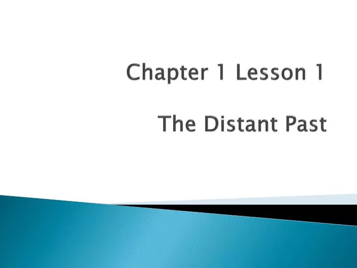 chapter 1 lesson 1 the distant past