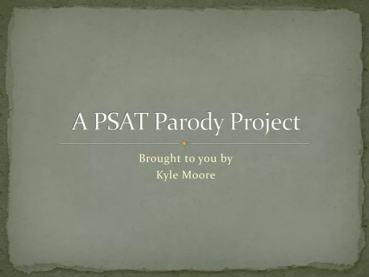 a psat parody project