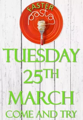 Tuesday 25 th March Come and try our new range of pasta and sauces.