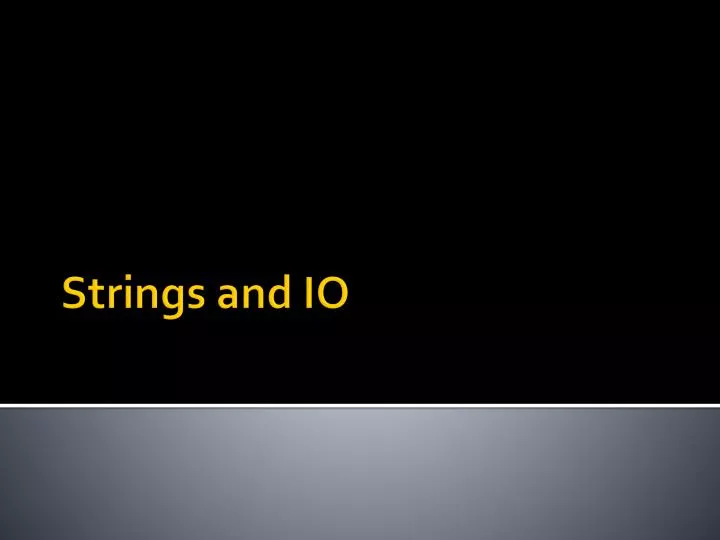 strings and io