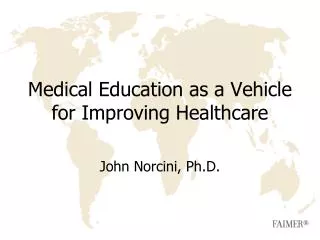 Medical Education as a Vehicle for Improving Healthcare