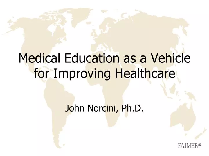 medical education as a vehicle for improving healthcare
