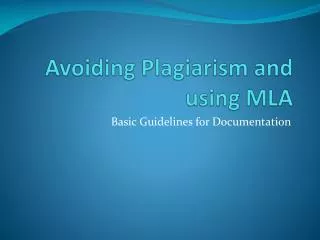 Avoiding Plagiarism and using MLA