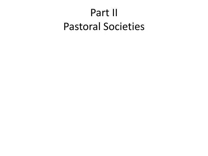 part ii pastoral societies