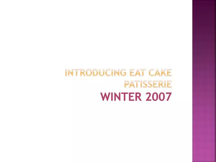 introducing eat cake patisserie winter 2007