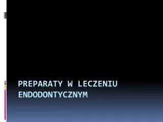 preparaty w leczeniu endodontycznym