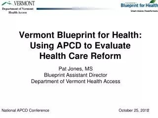 Vermont Blueprint for Health: Using APCD to Evaluate Health Care Reform