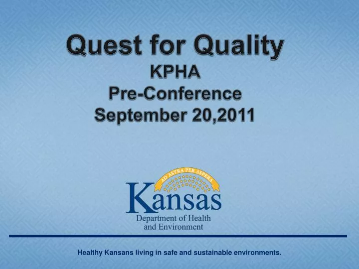 quest for quality kpha pre conference september 20 2011