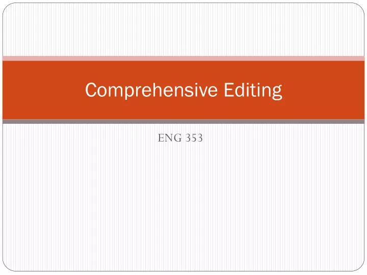 comprehensive editing