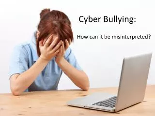 Cyber Bullying: