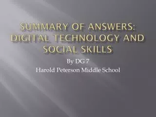 Summary of answers : Digital technology and social skills