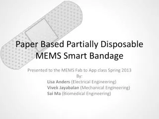 Paper Based Partially Disposable MEMS Smart Bandage