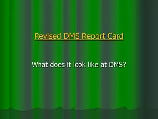 Revised DMS Report Card