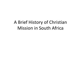 A Brief History of Christian Mission in South Africa