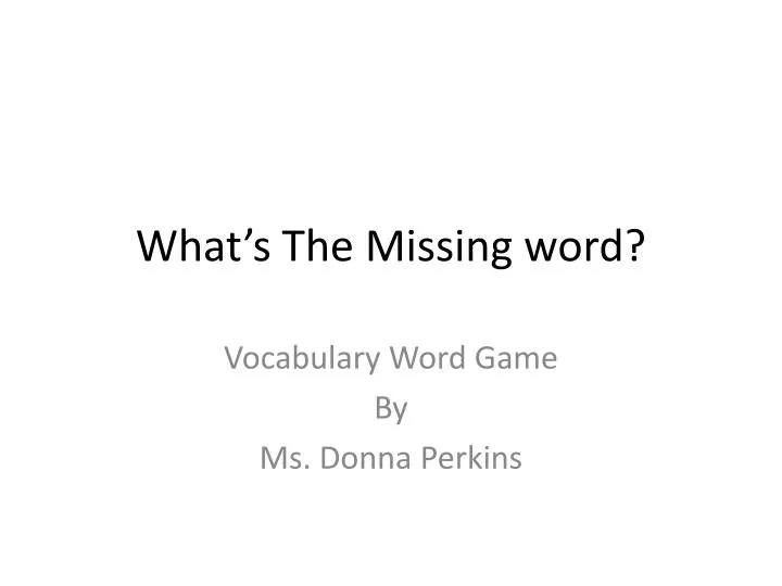 what s the missing word