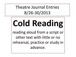 Theatre Journal Entries 8/26-30/2013