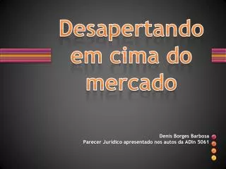 desapertando em cima do mercado