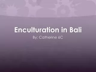 Enculturation in Bali