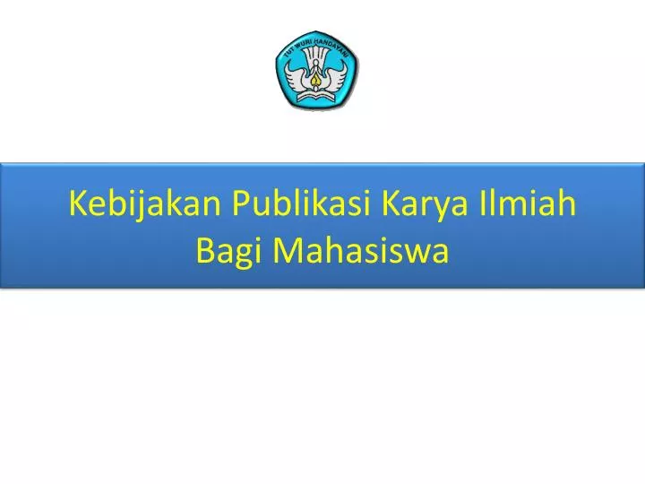 kebijakan publikasi karya ilmiah bagi mahasiswa