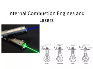 Internal Combustion Engines and Lasers