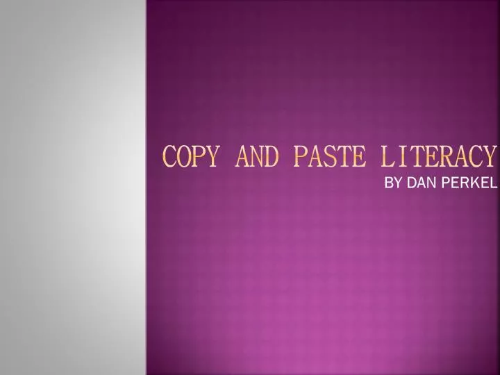 copy and paste literacy by dan perkel