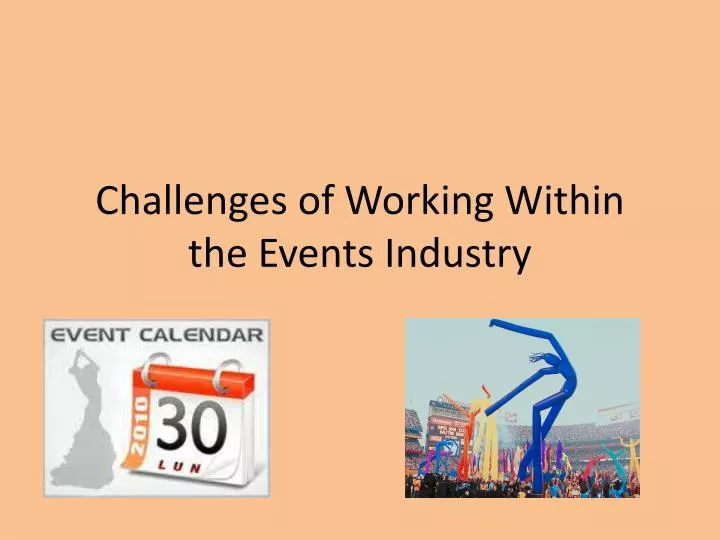 challenges of w orking w ithin the events industry