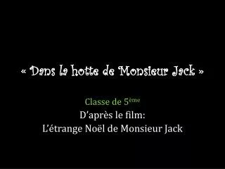 dans la hotte de monsieur jack