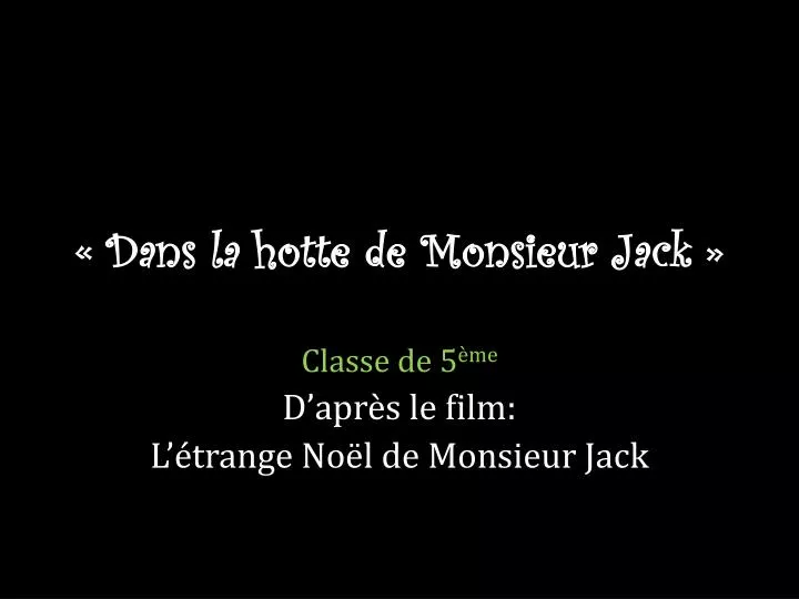 dans la hotte de monsieur jack