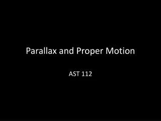 Parallax and Proper Motion