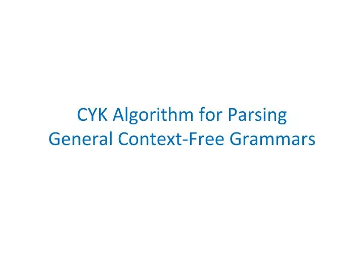 cyk algorithm for parsing general context free grammars