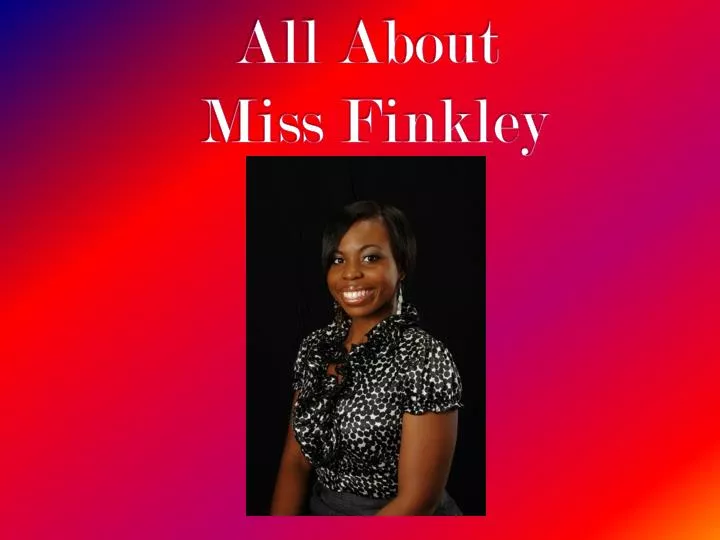 all about miss finkley