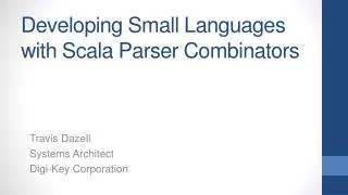 Developing Small Languages with Scala Parser Combinators
