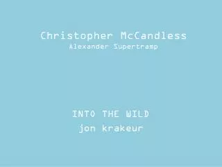 Christopher McCandless Alexander Supertramp