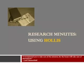 Research minutes: USING HOLLIS