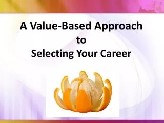 A Value-Based Approach to Selecting Your Career