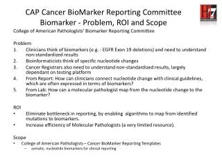 CAP Cancer BioMarker Reporting Committee Biomarker - Problem, ROI and Scope