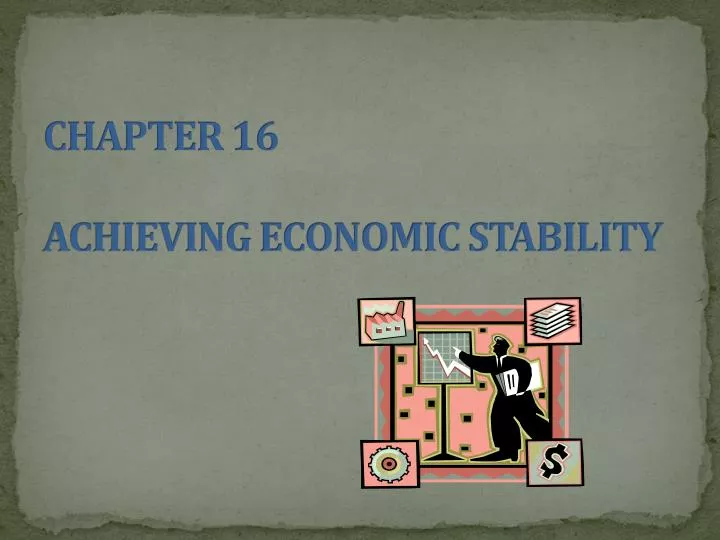 chapter 16 achieving economic stability